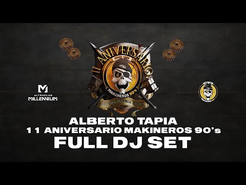 ALBERTO TAPIA @ 11 ANIVERSARIO MAKINEROS 90'S 2025
