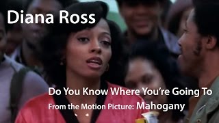 Diana Ross - Do You Know Where You&#39;re Going To (Theme from Mahogany) / Mahogany (1975)