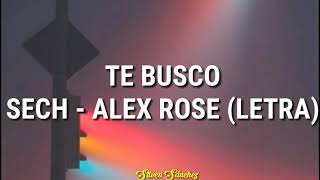 Sech - Te busco - Alex Rose  // Letra