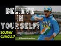THE MINDSET OF THE WINNER SOURAV GANGULY BEST MOTIVATIONAL VIDEO DADAGIRI