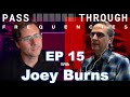 Pass-Through Frequencies EP 15 | Guest: Joey Burns (Calexico)