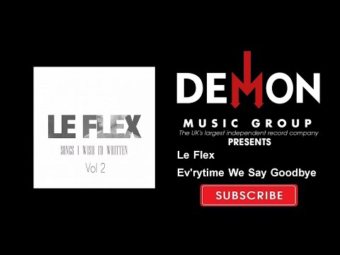 Le Flex - Ev'rytime We Say Goodbye