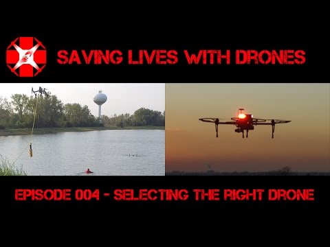 Saving Lives With Drones - Selecting the Right Drone