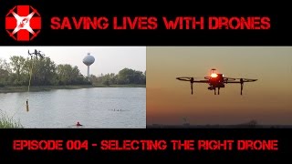 Saving Lives With Drones - Selecting the Right Drone