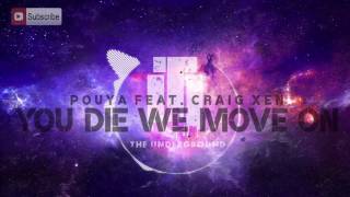 Pouya- You Die We Move On (Feat. Craig Xen) Lyrics in Description