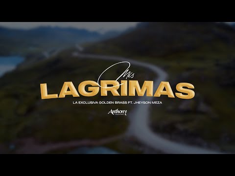 ♫  Mis Lagrimas - La Exclusiva Golden Brass FT. Jheyson Meza / Primicia  2025(Oficial Video)