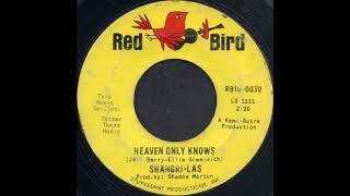 HEAVEN ONLY KNOWS / SHANGRI-LAS [Red Bird RB 10-0030]