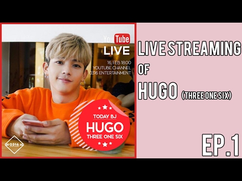 [LIVE] Three One Six HUGO Live Streaming! Ep.1