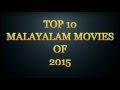 Top 10 Malayalam Movies Of 2015 !