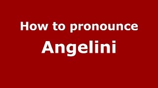 How to pronounce Angelini