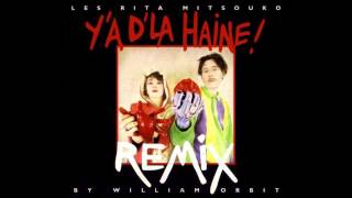 Les Rita Mitsouko - Y'A D'La Haine! (Quantum Crunch Mix By William Orbit)