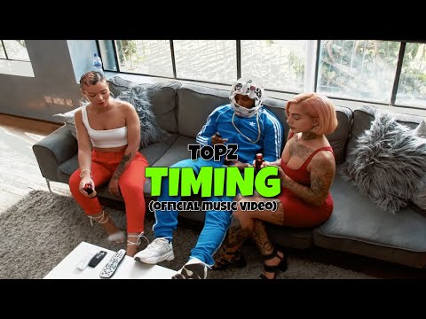 Topz - Timing (Official Music Video)