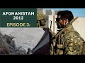 Afghanistan 2012 Episode 3 Assault Overwatch
