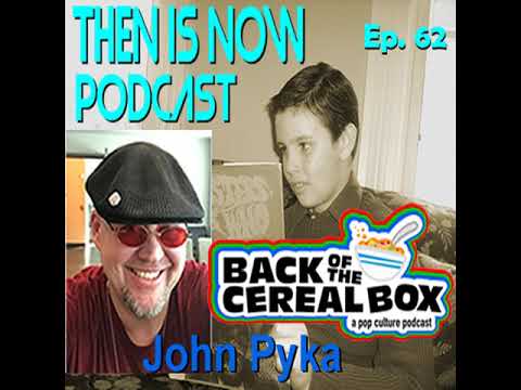 Then Is Now Ep 62  - John Pyka