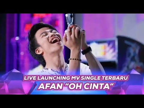 SAKSIKAN LIVE LAUNCHING MV SINGLE TERBARU AFAN "OH  CINTA" MALAM INI || SINGLE PERTAMA AFAN DA 5