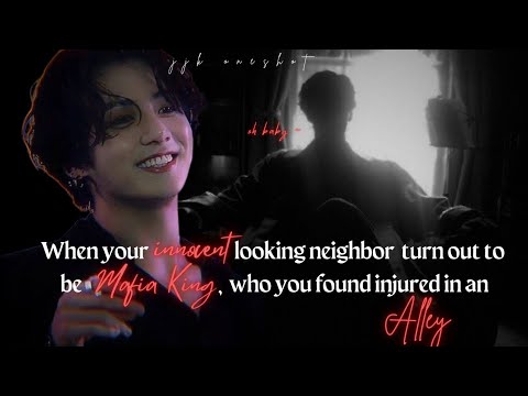 When your innocent looking neighbor turn out to be MAFIA king|| JUNGKOOK FF