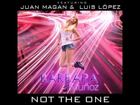 Not the one • Bárbara Muñoz, Juan Magan & Luis López