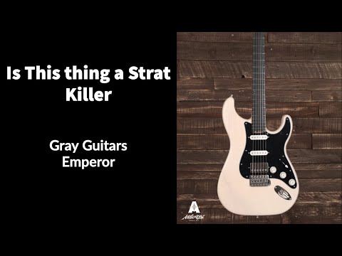 Gray Guitars Emperor, Is This A Strat Killer!?