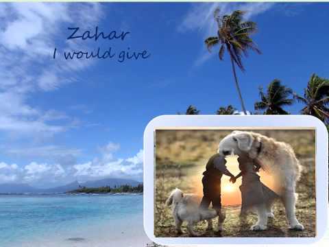 Zahar -- I Would Give