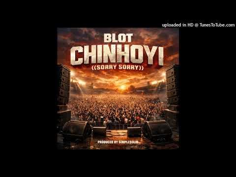Blot-Chinhoyi((Sorry Sorry)) official audio