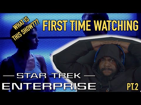 Star Trek Enterprise Reaction Se.1 Ep.1 Pt.2 / First Time Watching
