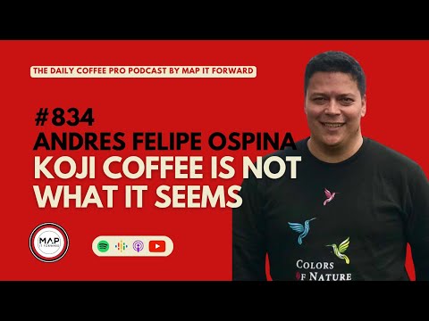 #834 Andres Felipe Ospina: Koji Coffee Is Not What It Seems #KojiCoffee