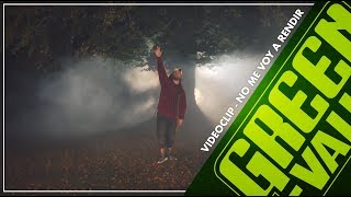 GREEN VALLEY - NO ME VOY A RENDIR - (Videoclip Oficial)