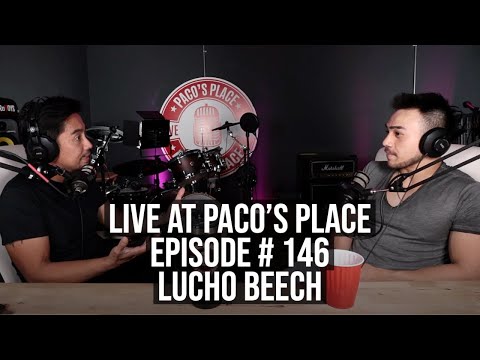 Lucho Beech EPISODE # 146 The Paco Arespacochaga Podcast
