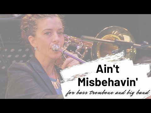 Ain't Misbehavin - Bass Trombone feature with big band - Arranged by John Fedchock