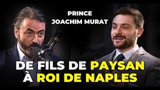 La Véritable Histoire d'un Fils de Paysan Devenant Roi - Prince Joachim Murat