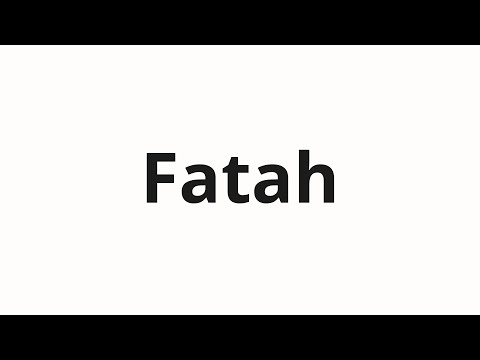 How to pronounce Fatah