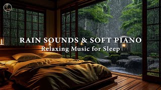 Peaceful Piano & Soft Rain Sounds 🎶 Relaxing Sleep Music for Reduce Stress, Anxiety and Depression