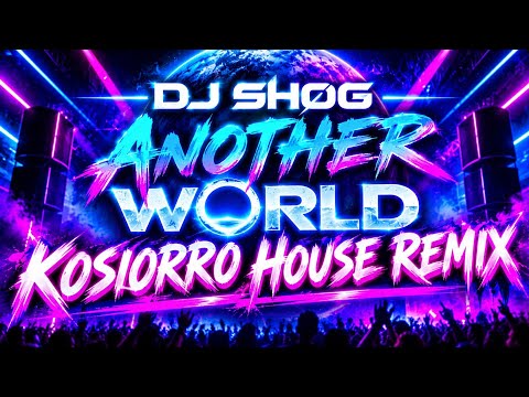 DJ Shog - Another World (Kosiorro House Remix)