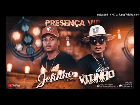 MC JEFINHO FEAT MC VITINHO AVASSALADOR - PRESENÇA VIP by JuniorPlay
