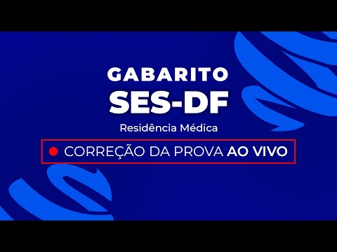 Gabarito Residência Médica SES-DF 2024 - Correção Pós-Prova - Ao Vivo