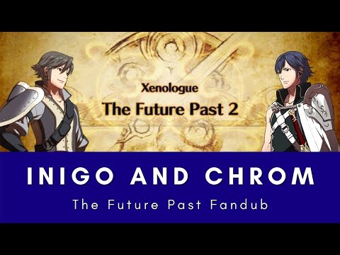 Inigo and Chrom - The Future Past 2 | A Fire Emblem Awakening Fandub