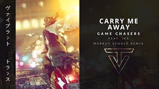 Carry Me Away › by Game Chasers feat. JES (Markus Schulz Remix)