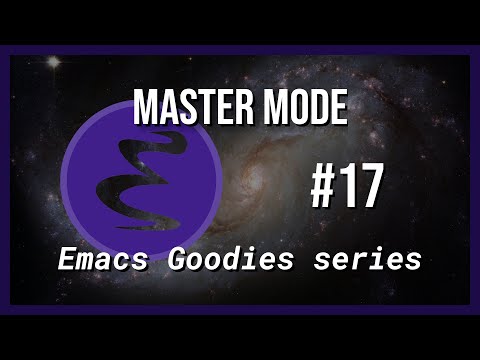 Emacs Goodies - #17 Master Mode