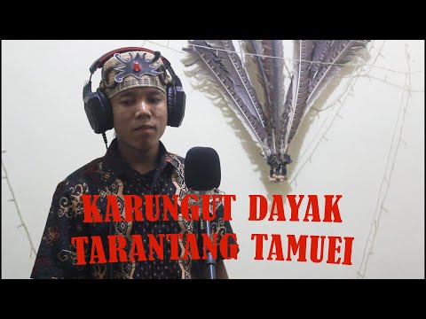 KARUNGUT DAYAK - TARANTANG TAMUEI