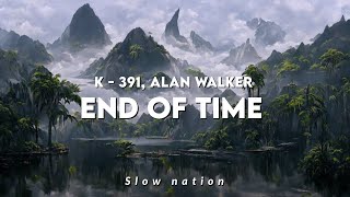 Download lagu DJ SLOW REMIX !!! K-391 , Alan Walker & Ahrix - And of time ( slow remix ) mp3
