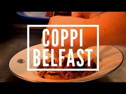 Best Restaurants in Belfast; Coppi Belfast, Northern Ireland Video