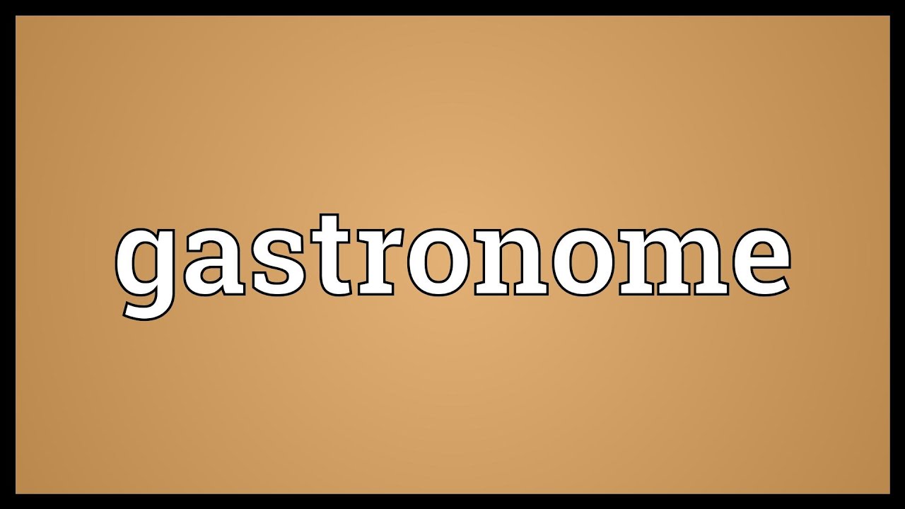 Gastronome Meaning