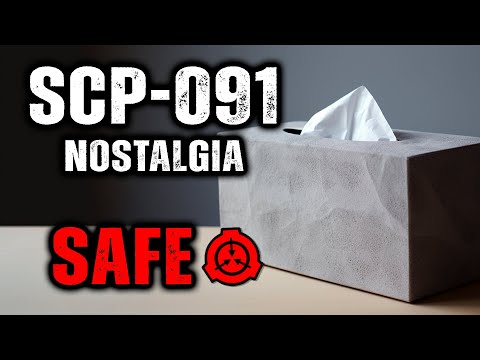 SCP-091 - Nostalgia : Object Class - Safe