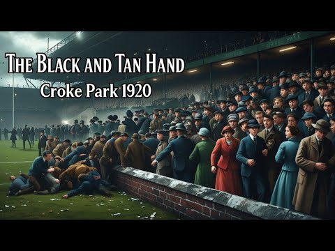 The Black and Tan Hand – Croke Park 1920