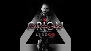 AQUI CONMIGO-cover de reggaeton clasico en version actualizada-luny tunes-ORION ARTISTA