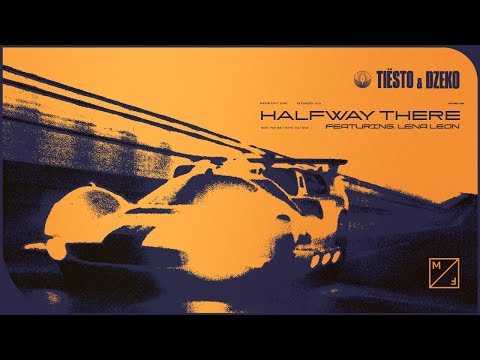 Tiësto Dzeko Halfway There Feat Lena Leon