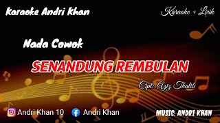 Download lagu KARAOKE LIRIK VERSI ANDRI KHAN || SENANDUNG REMBULAN (NADA COWOK) CIPT : AZIZ THALIB mp3