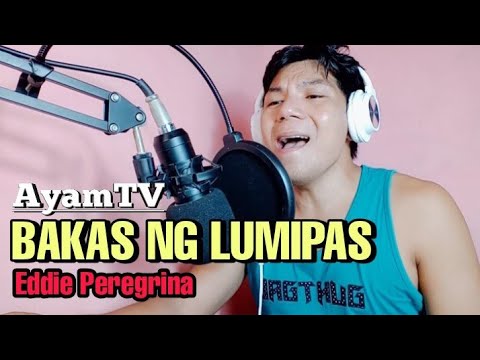 Bakas ng lumipas-Eddie Peregrina (cover by AyamTV)
