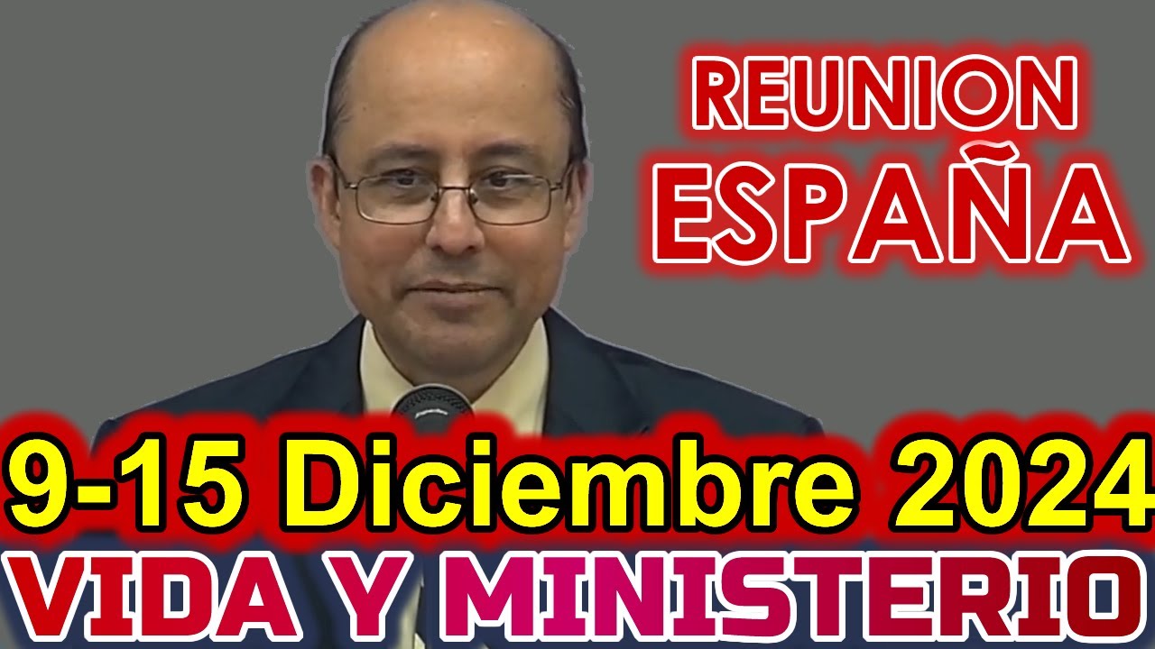 REUNION VIDA Y MINISTERIO CRISTIANO DE ESTA SEMANA | 10 de DICIEMBRE 2024 | ESPAÑA