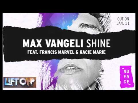 Max Vangeli feat. Francis Marvel & Kacie Marie - Shine (Radio cut)